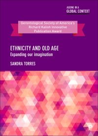 Book Cover for Ethnicity and Old Age by Sandra Torres