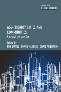 Book Cover for Age-Friendly Cities and Communities by Tine Buffel, Sophie Handler, Chris Phillipson