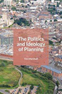 Book Cover for The Politics and Ideology of Planning by Tim Marshall