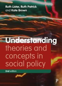 Book Cover for Understanding Theories and Concepts in Social Policy by Ruth Lister, Ruth Patrick, Kate Brown, Ruth Lister, Social Policy Association Great Britain