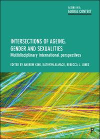 Book Cover for Intersections of Ageing, Gender and Sexualities by Andrew King, Kathryn Almack, Rebecca L Jones