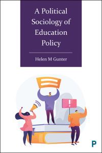 Book Cover for A Political Sociology of Education Policy by Helen Gunter