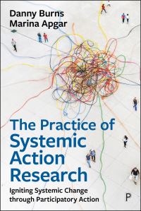Book Cover for The Practice of Systemic Action Research by Danny Burns, Marina Apgar