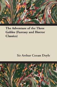 Book Cover for The Adventure of the Three Gables (Fantasy and Horror Classics) by Oliver Lodge
