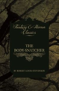 Book Cover for The Body-Snatcher (Fantasy and Horror Classics) by Oliver Lodge