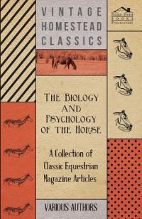 Book Cover for The Biology and Psychology of the Horse - A Collection of Classic Equestrian Magazine Articles by Charlotte Perkins Gilman