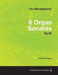 Book Cover for 6 Organ Sonatas Op.65 - For Solo Organ by Edward Thomas