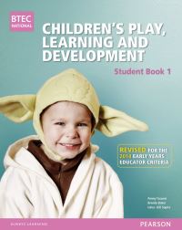 Book Cover for BTEC Level 3 National Children's Play, Learning & Development Student Book 1 (Early Years Educator) by Penny Tassoni, Gill Squire, Louise Burnham, Brenda Baker
