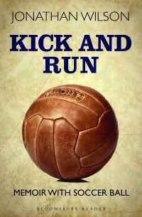 Book Cover for Kick and Run by Jonathan Wilson