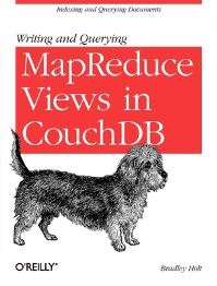 Book Cover for Writing and Querying MapReduce Views in CouchDB by Bradley Holt
