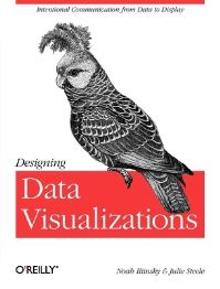 Book Cover for Designing Data Visualizations by Noah P N Iliinsky, Julie Steele