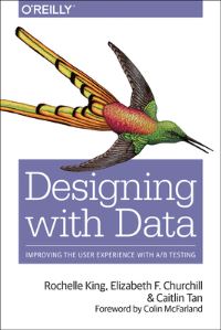 Book Cover for Designing With Data by Rochelle King, Elizabeth F Churchill, Caitlin Tan