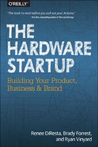 Book Cover for The Hardware Startup by Renee DiResta, Brady Forrest, Ryan Vinyard