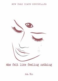 Book Cover for She Felt Like Feeling Nothing by R H Sin