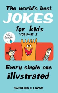 Book Cover for The World's Best Jokes for Kids. Volume 2 Every Single One Illustrated by Lisa Swerling, Ralph Lazar