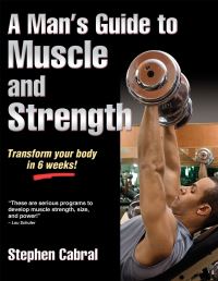 Book Cover for A Man's Guide to Muscle and Strength by Stephen Cabral