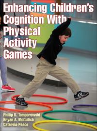 Book Cover for Enhancing Children's Cognition With Physical Activity Games by Phillip D Tomporowski, Bryan A McCullick, Caterina Pesce