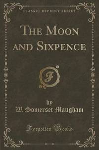 Book Cover for The Moon and Sixpence (Classic Reprint) by Sigmund Freud