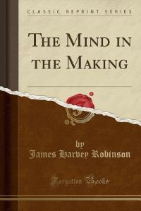 Book Cover for The Mind in the Making (Classic Reprint) by Sigmund Freud