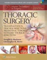 Book Cover for Thoracic Surgery. Transplantation, Tracheal Resections, Mediastinal Tumors, Extended Thoracic Resections by Douglas J Mathisen, Christopher R Morse, Anne D Rains,   BodyScientific Firm