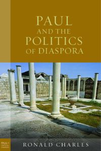 Book Cover for Paul and the Politics of Diaspora by Ronald Charles