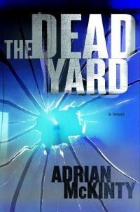 Book Cover for The Dead Yard by Adrian McKinty