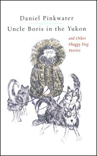 Book Cover for Uncle Boris in the Yukon and Other Shaggy Dog Stor by Daniel Pinkwater