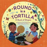 Book Cover for Round Is a Tortilla by Roseanne Thong