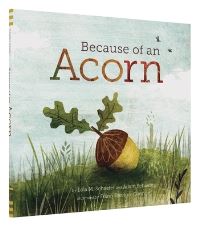 Book Cover for Because of an Acorn by Lola M Schaefer, Adam Schaefer