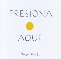 Book Cover for Presiona Aqui by Hervé Tullet, Peter L Perez, Bayard éditions