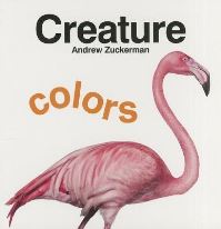 Book Cover for Creature Colors by Andrew Zuckerman