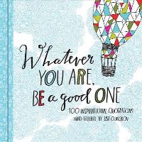 Book Cover for Whatever You Are, Be a Good One by Lisa Congdon