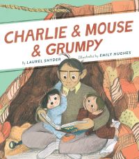 Book Cover for Charlie & Mouse & Grumpy. Book 2 by Laurel Snyder