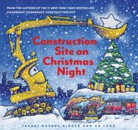 Book Cover for Construction Site on Christmas Night by Sherri Duskey Rinker