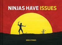 Book Cover for Ninjas Have Issues by Greg Stones