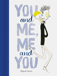 Book Cover for You and Me, Me and You by Miguel Tanco