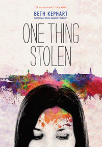 Book Cover for One Thing Stolen by Beth Kephart
