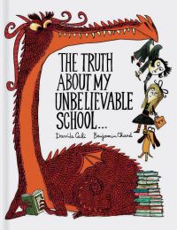 Book Cover for The Truth About My Unbelievable School... by Davide Calì