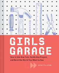 Book Cover for Girls Garage by Emily Pilloton