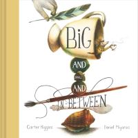Book Cover for Big and Small and In-Between by Carter Higgins