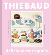 Book Cover for Thiebaud - Delicious Metropolis by Wayne Thiebaud