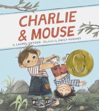 Book Cover for Charlie & Mouse by Laurel Snyder