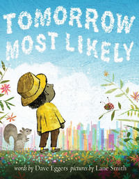 Book Cover for Tomorrow Most Likely by Dave Eggers