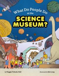 Book Cover for What Do People Do at the Science Museum? by Maggie TokudaHall