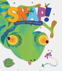 Book Cover for Snap! Stick Out Your Tongue! by Bob Barner