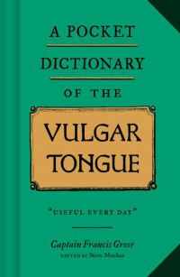 Book Cover for A Pocket Dictionary of the Vulgar Tongue by Francis Grose, Francis Grose