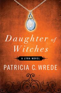 Book Cover for Daughter of Witches by Patricia C Wrede
