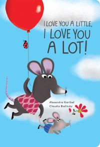 Book Cover for I Love You a Little, I Love You a Lot! by Alexandra Garibal