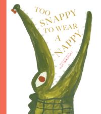 Book Cover for Too Snappy to Wear a Nappy by Lillias KinsmanChauvet