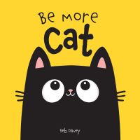 Book Cover for Be More Cat by Seb Davey